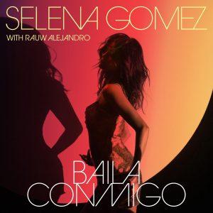 Selena Gomez Ft. Rauw Alejandro – Baila Conmigo